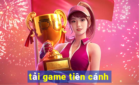 tải game tiên cánh