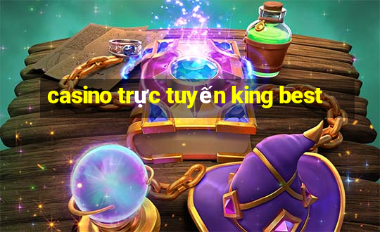 casino trực tuyến king best