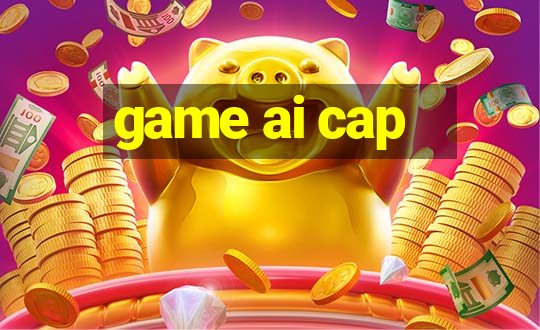 game ai cap