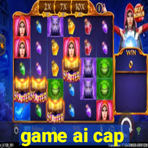 game ai cap