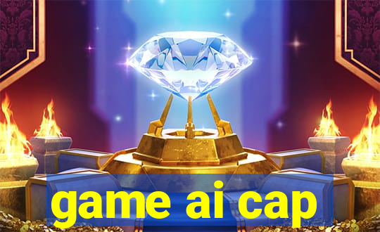 game ai cap