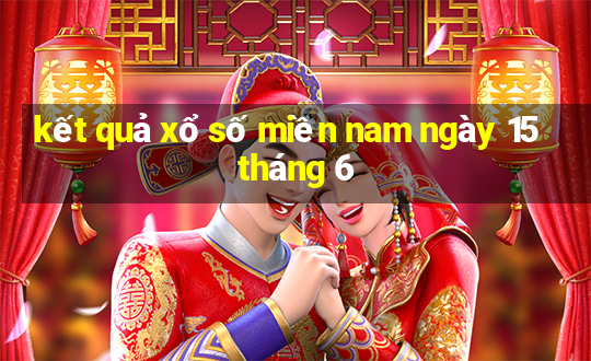 kết quả xổ số miền nam ngày 15 tháng 6