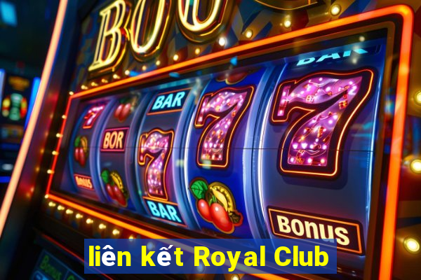 liên kết Royal Club