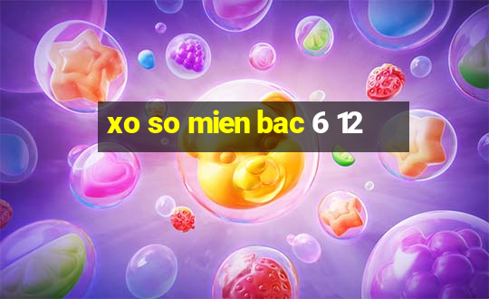 xo so mien bac 6 12