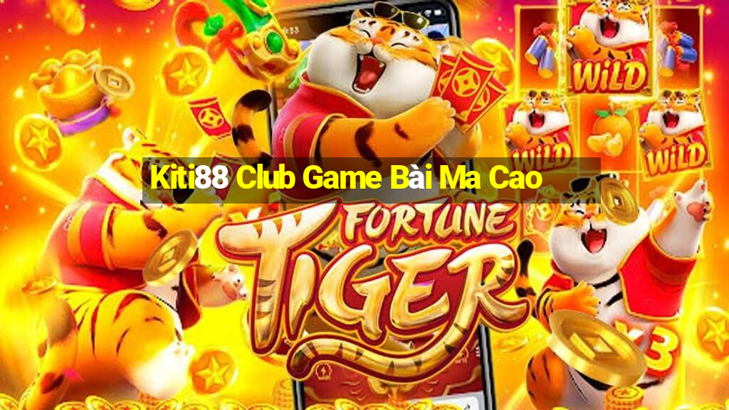 Kiti88 Club Game Bài Ma Cao