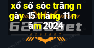 xổ số sóc trăng ngày 15 tháng 11 năm 2024