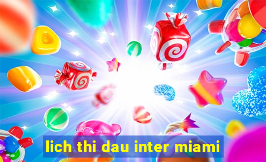 lich thi dau inter miami