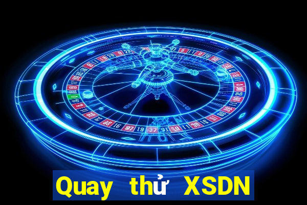 Quay thử XSDN ngày 17