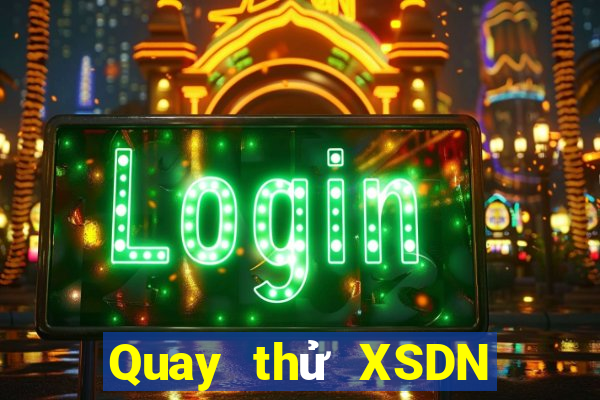 Quay thử XSDN ngày 17