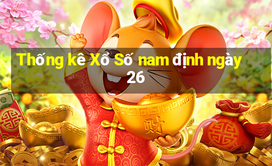 Thống kê Xổ Số nam định ngày 26