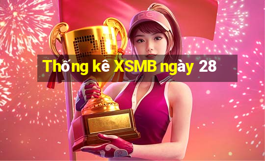 Thống kê XSMB ngày 28