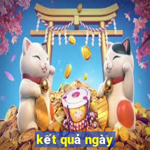 kết quả ngày