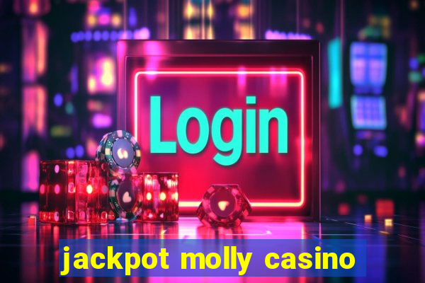 jackpot molly casino