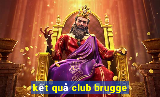 kết quả club brugge