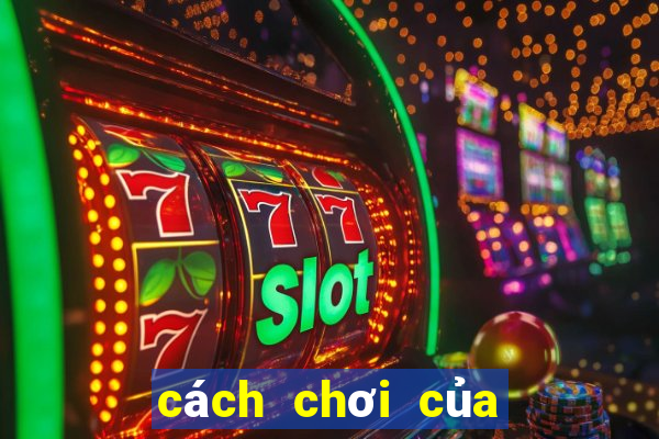 cách chơi của tú lơ khơ