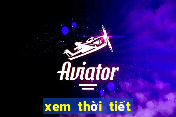 xem thời tiết đêm nay và ngày mai