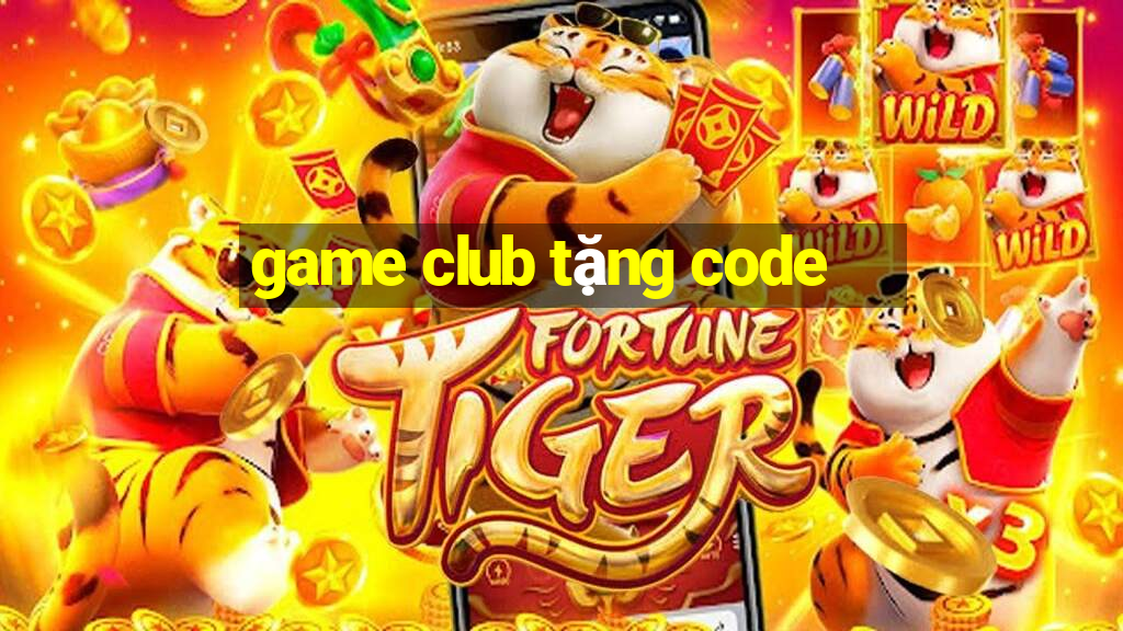 game club tặng code