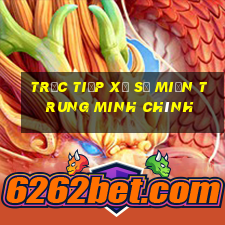 trực tiếp xổ số miền trung minh chính