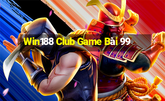 Win188 Club Game Bài 99