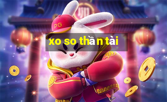 xo so thần tài