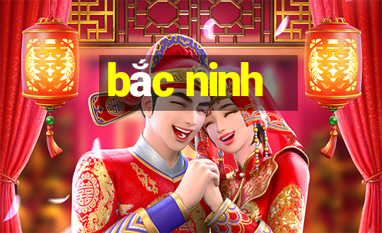 bắc ninh