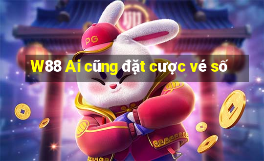 W88 Ai cũng đặt cược vé số