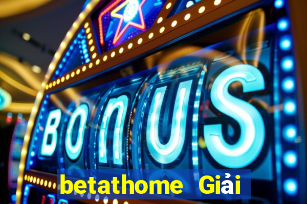 betathome Giải trí Uy tín