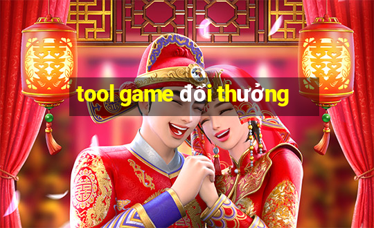 tool game đổi thưởng