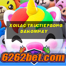 xoilac tructiepbongdahomnay