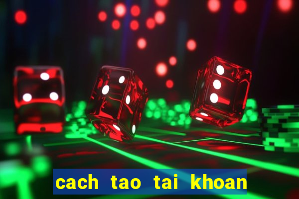 cach tao tai khoan app store