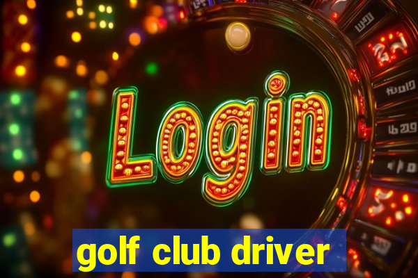 golf club driver