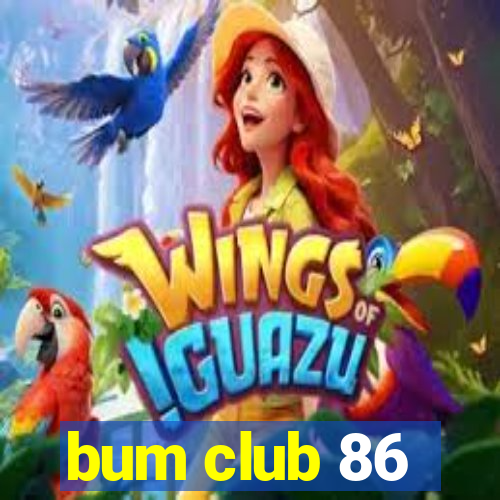 bum club 86