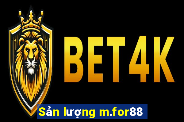 Sản lượng m.for88