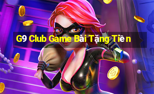 G9 Club Game Bài Tặng Tiền