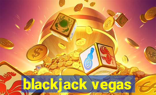 blackjack vegas