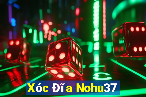 Xóc Đĩa Nohu37