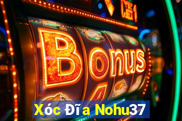 Xóc Đĩa Nohu37