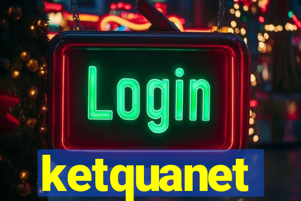 ketquanet