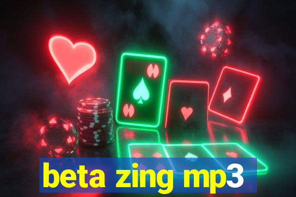 beta zing mp3