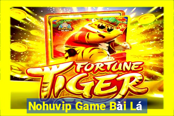 Nohuvip Game Bài Lá