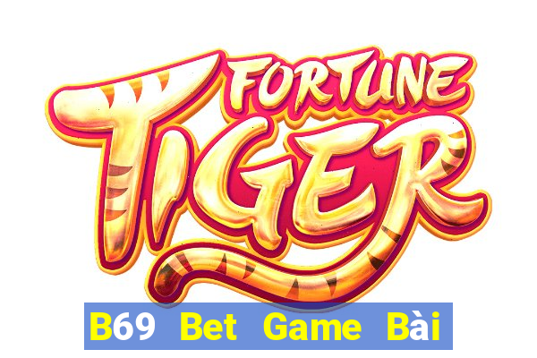 B69 Bet Game Bài Bốc Club