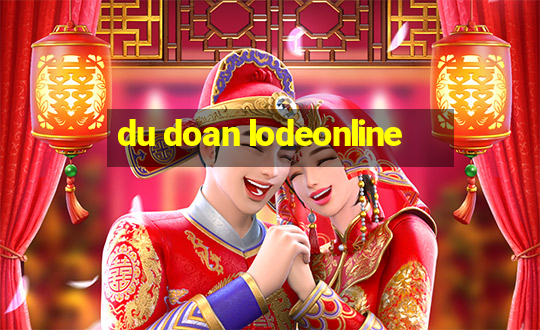 du doan lodeonline