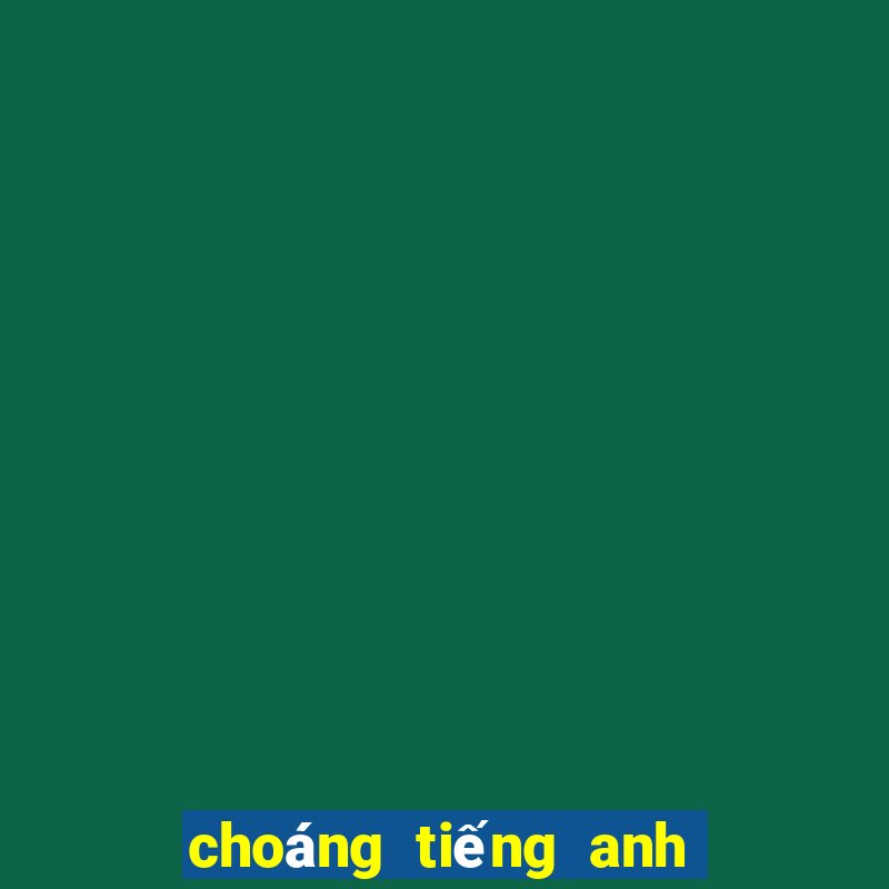 choáng tiếng anh là gì