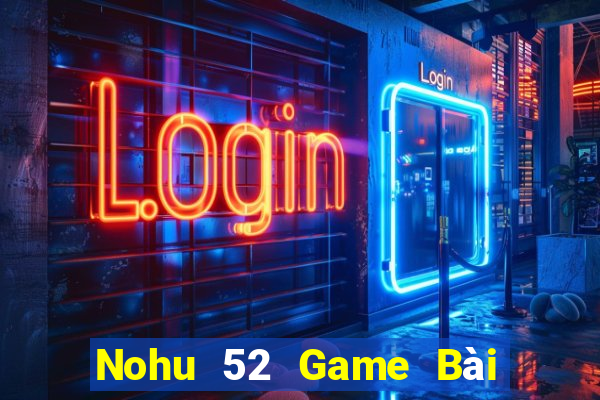 Nohu 52 Game Bài Uno Miễn Phí