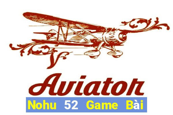 Nohu 52 Game Bài Uno Miễn Phí