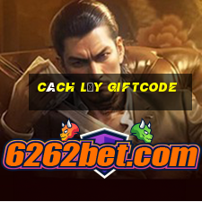 cách lấy giftcode