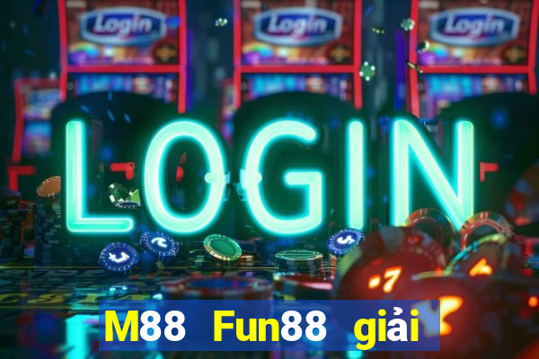 M88 Fun88 giải trí Monarch