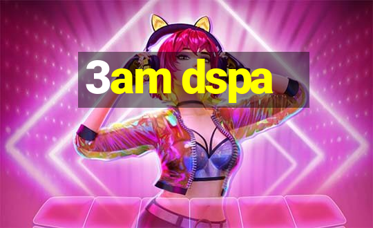 3am dspa