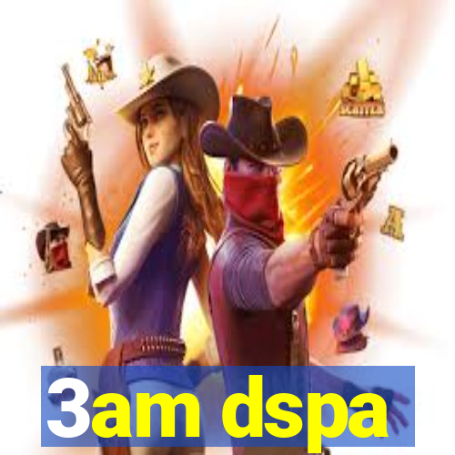 3am dspa