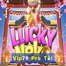 Vip79 Pro Tải Game Bài Đổi Thưởng